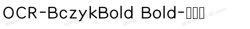 OCR-BczykBold Bold字体转换
